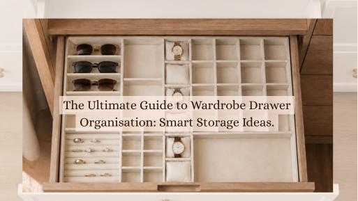 Luxury wardrobe drawer organiser with dedicated compartments for jewellery, watches, sunglasses and accessories, showcasing smart wardrobe drawer organisation ideas for a clutter-free home.
